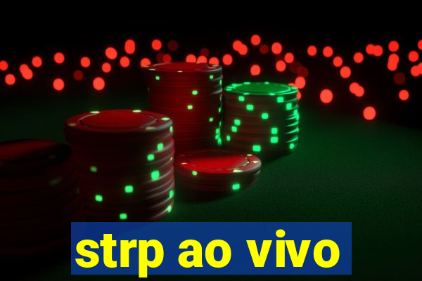 strp ao vivo